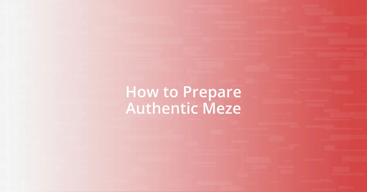 How to Prepare Authentic Meze