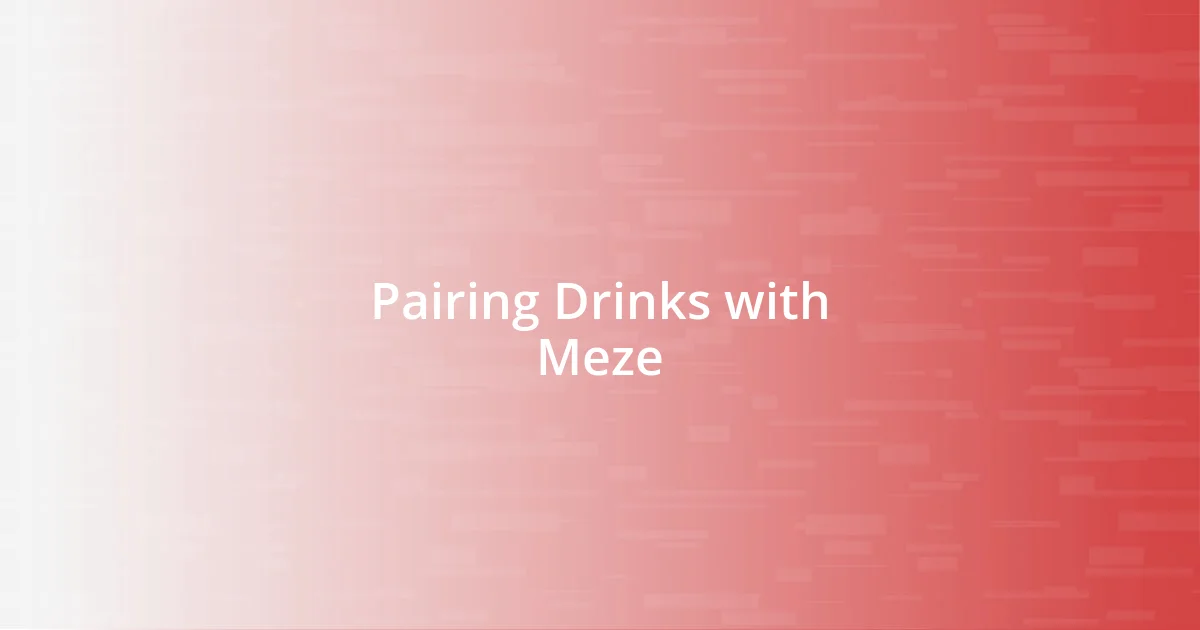 Pairing Drinks with Meze