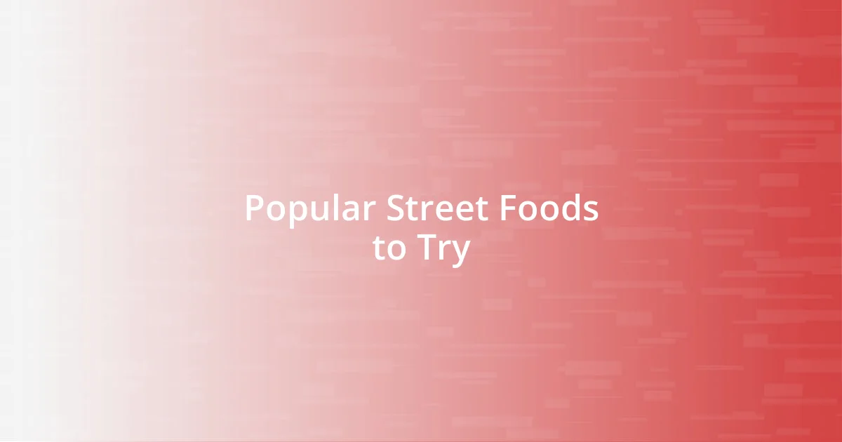 Popular Street Foods to Try