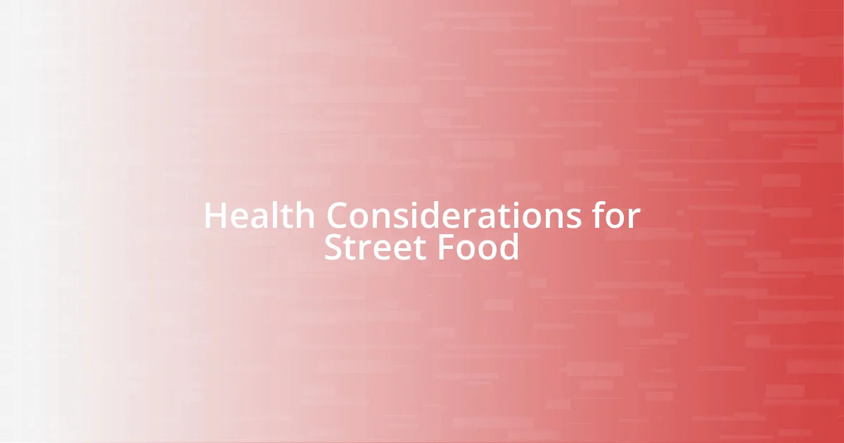 Health Considerations for Street Food