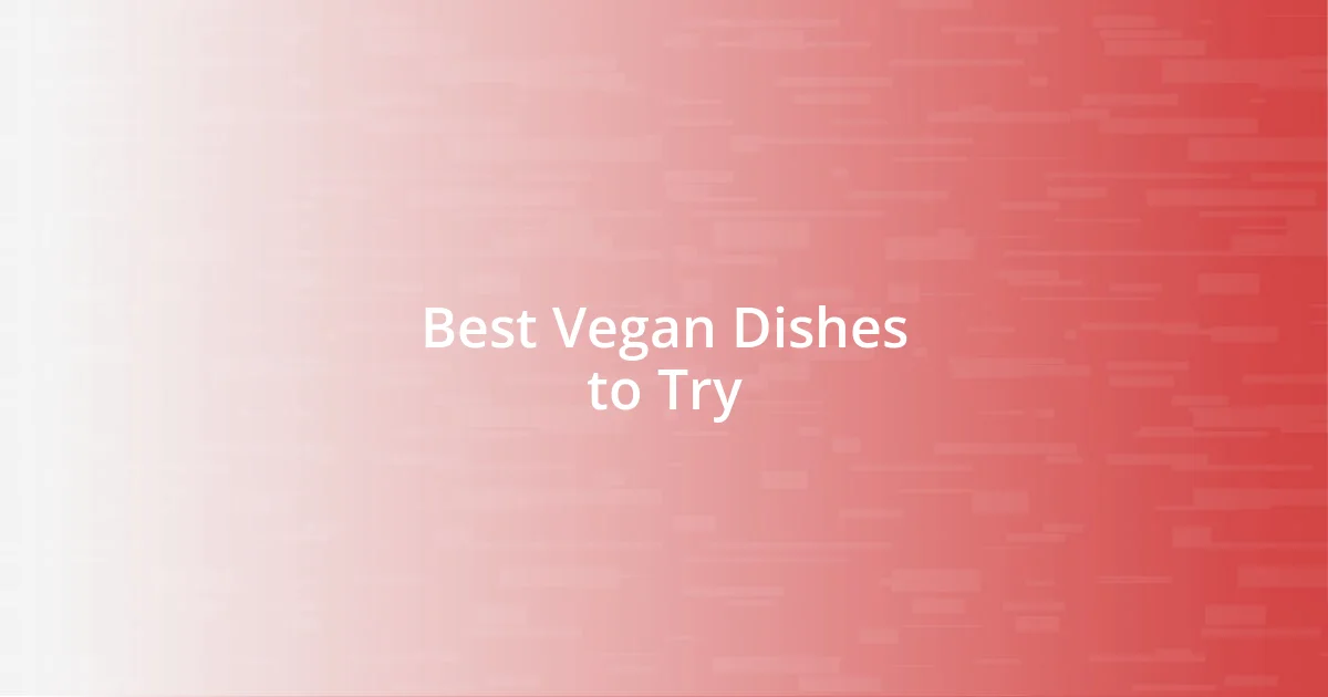 Best Vegan Dishes to Try