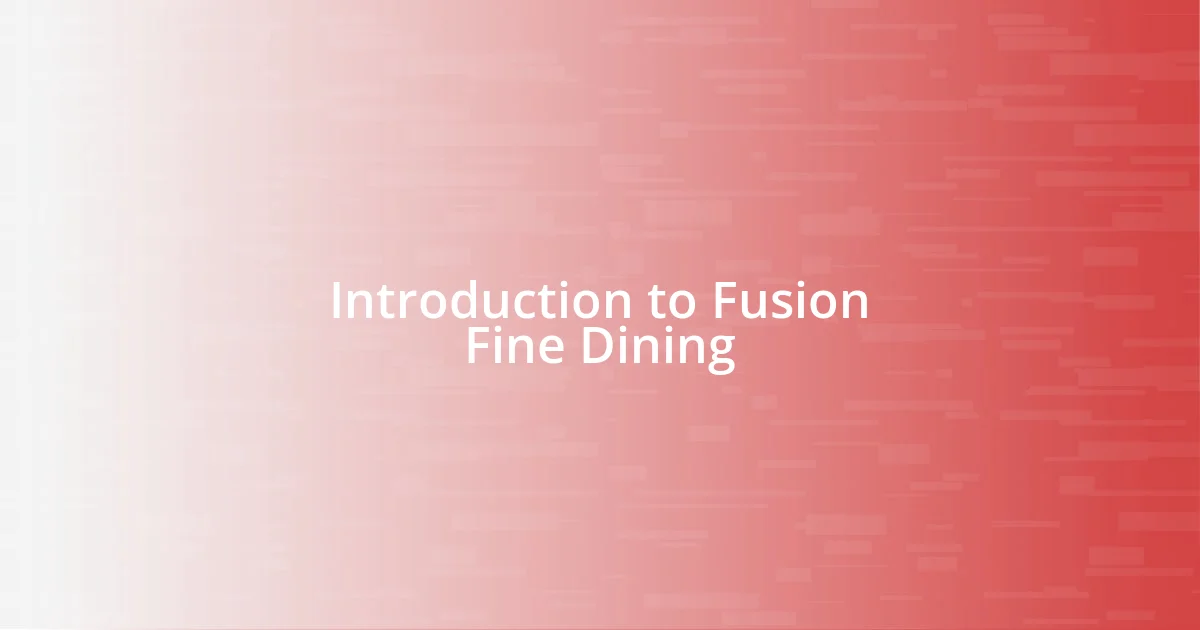 Introduction to Fusion Fine Dining