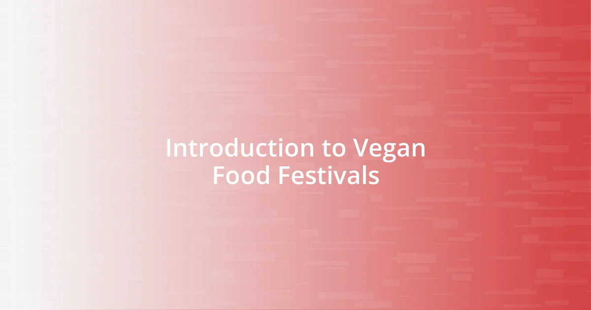 Introduction to Vegan Food Festivals