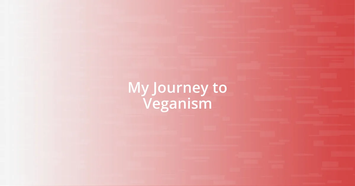 My Journey to Veganism