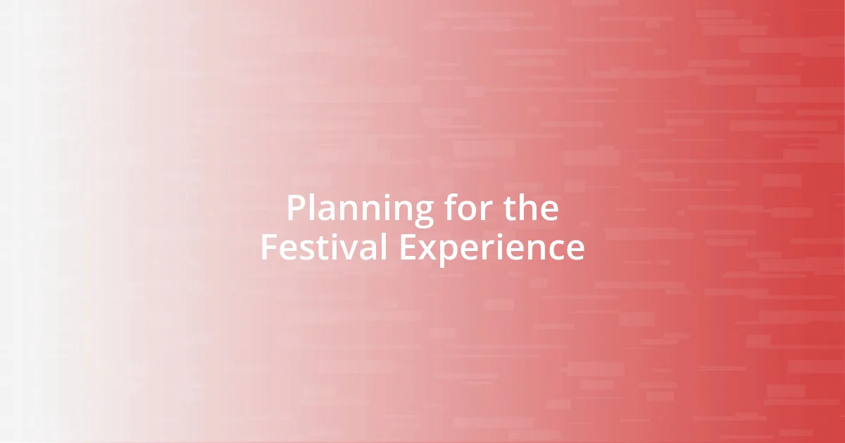 Planning for the Festival Experience