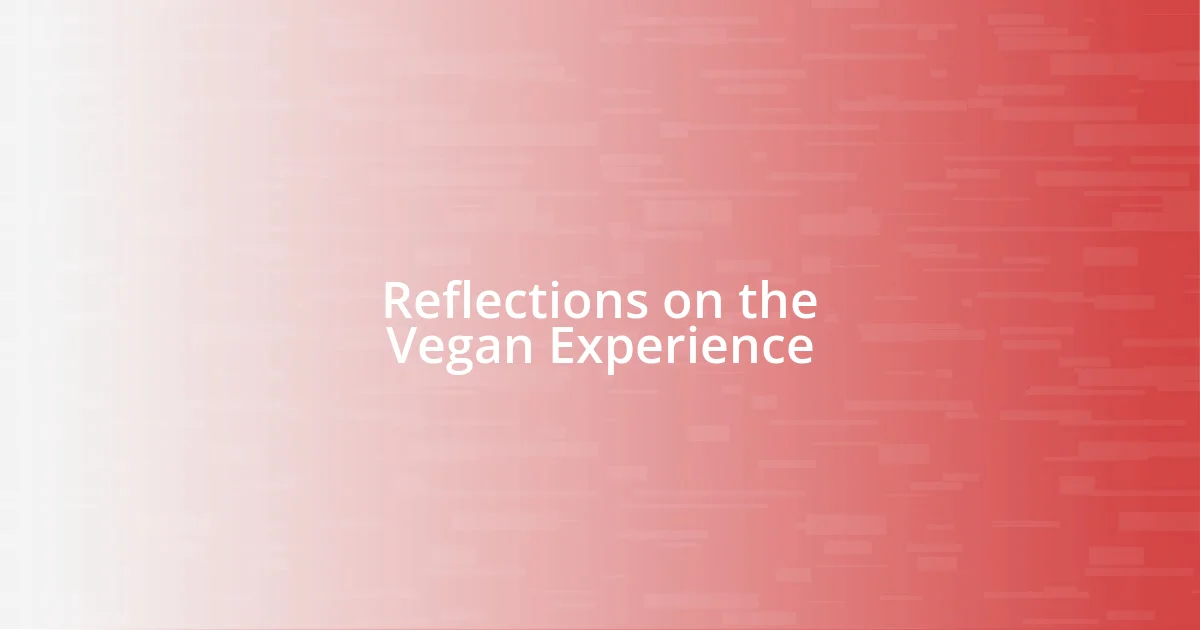 Reflections on the Vegan Experience