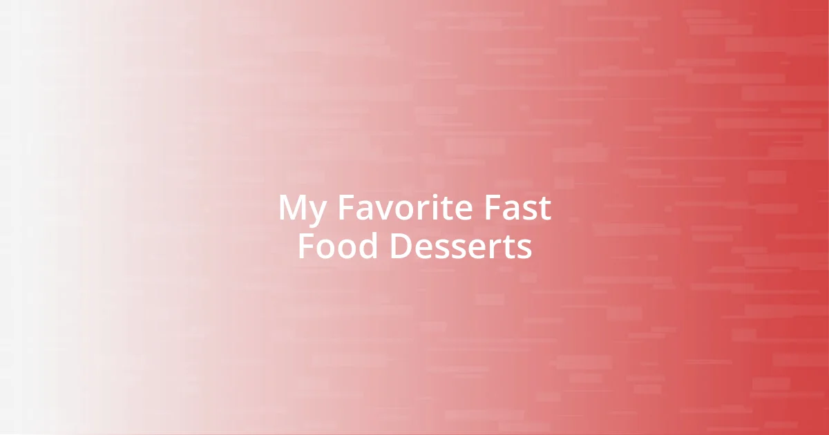 My Favorite Fast Food Desserts