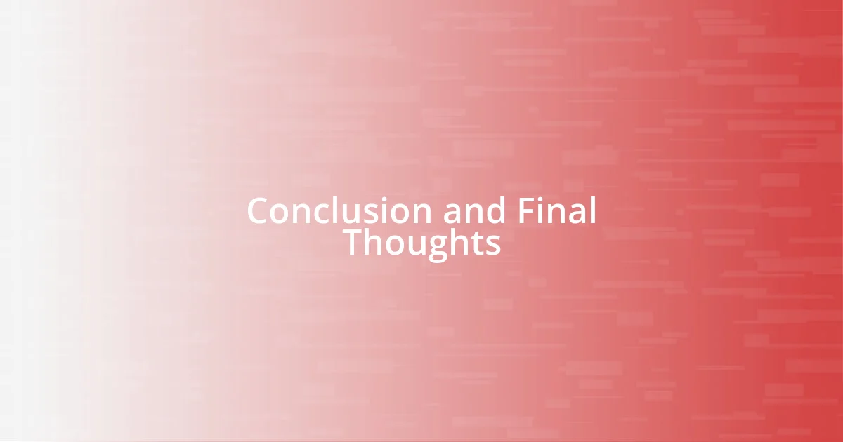 Conclusion and Final Thoughts