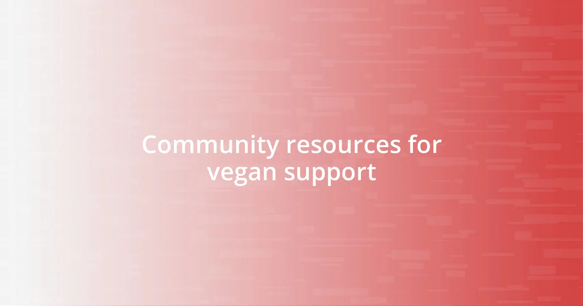 Community resources for vegan support