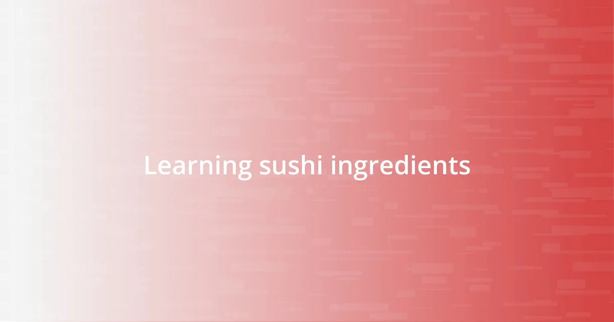 Learning sushi ingredients