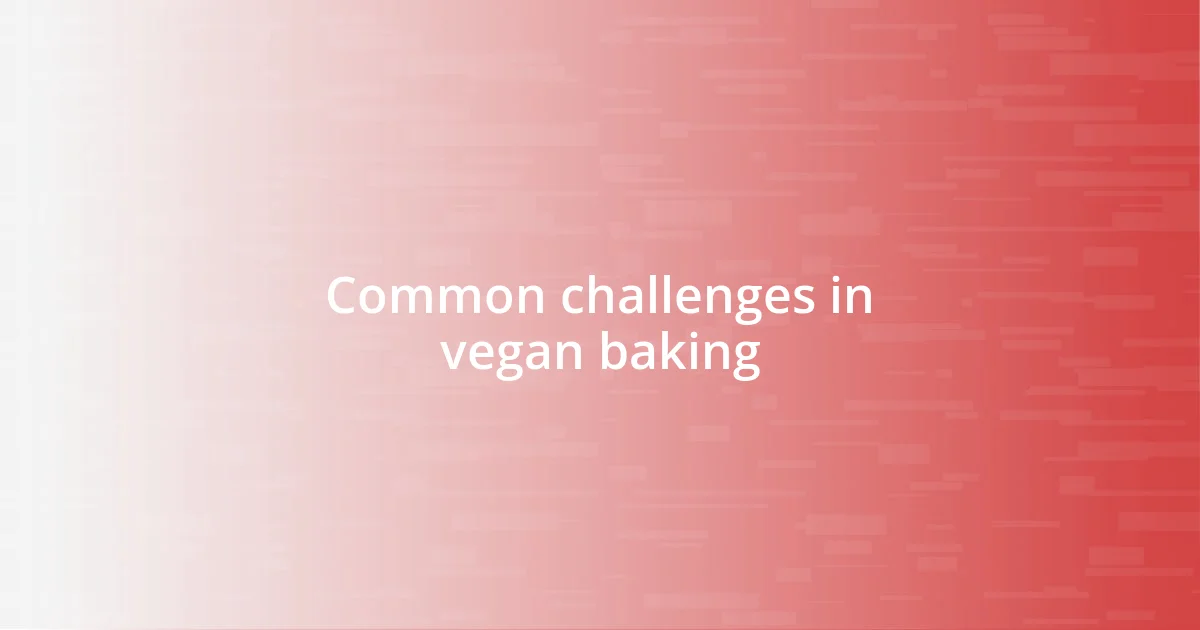 Common challenges in vegan baking