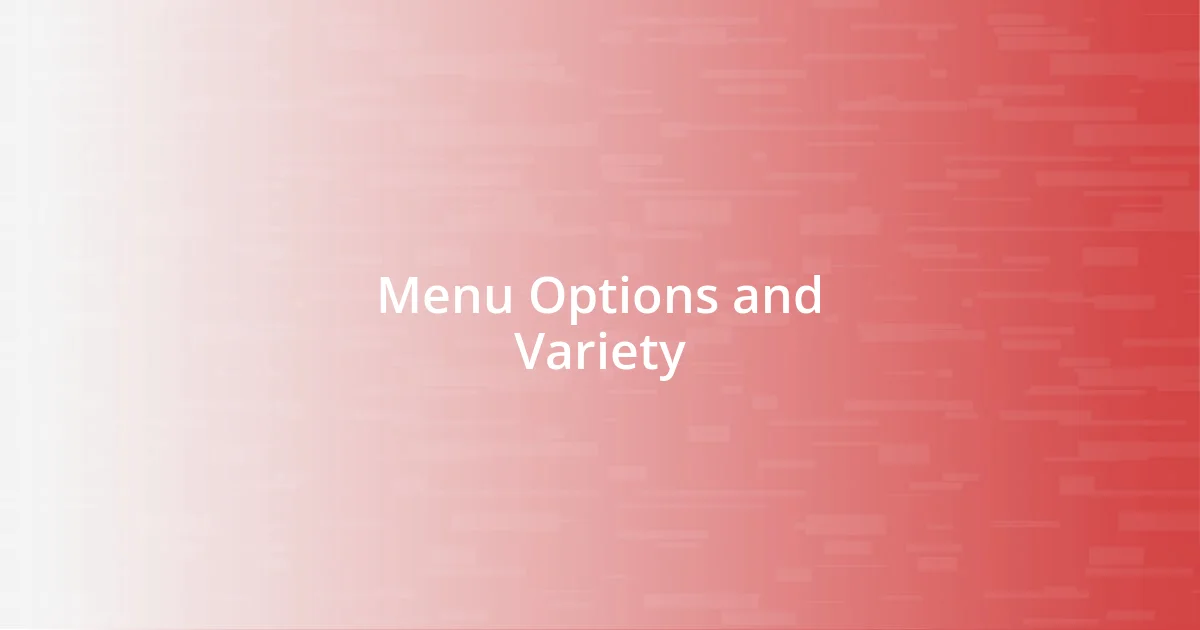 Menu Options and Variety