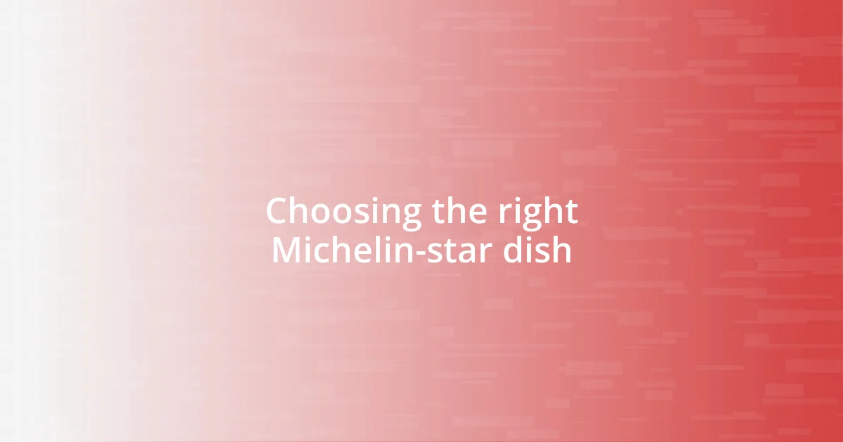 Choosing the right Michelin-star dish