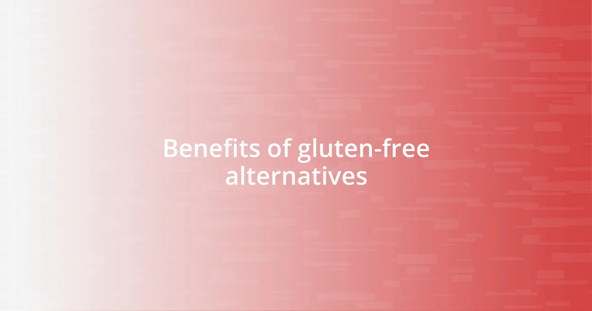 Benefits of gluten-free alternatives