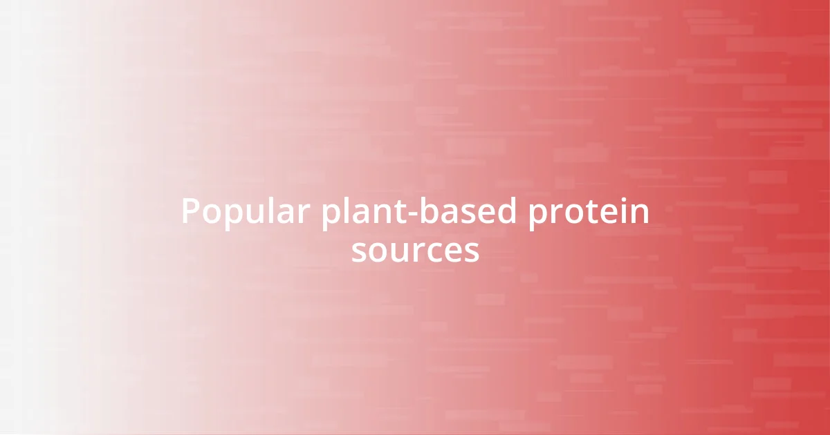 Popular plant-based protein sources