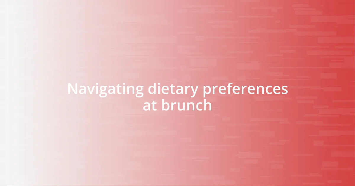 Navigating dietary preferences at brunch