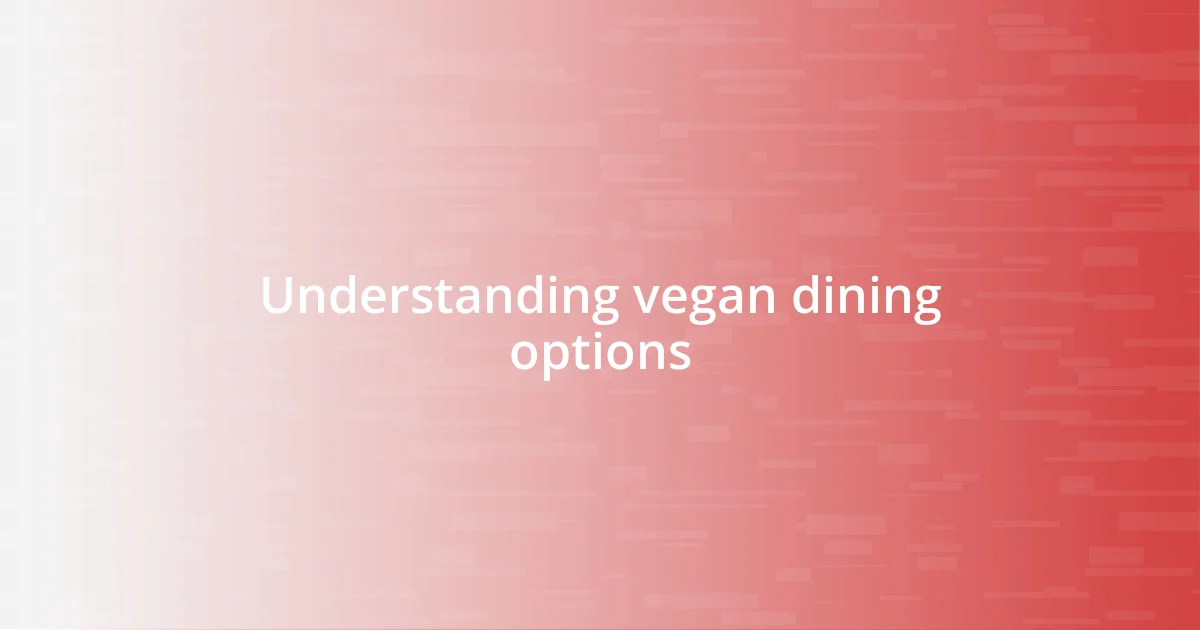 Understanding vegan dining options