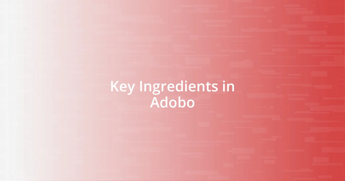 Key Ingredients in Adobo