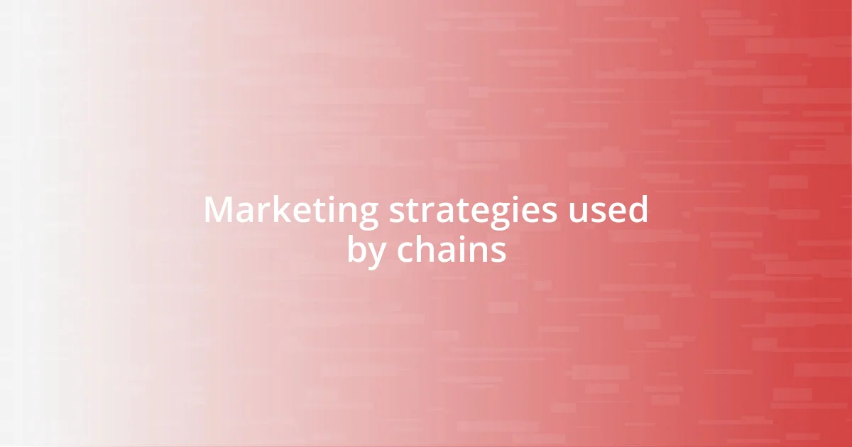 Marketing strategies used by chains