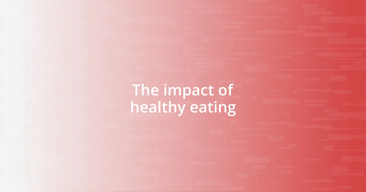 The impact of healthy eating