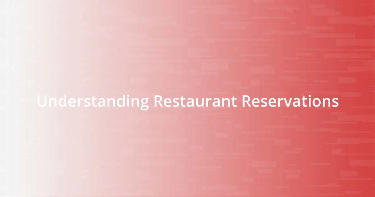 Understanding Restaurant Reservations